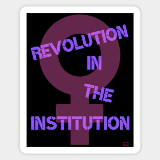 Revolution in the Institution Sticker